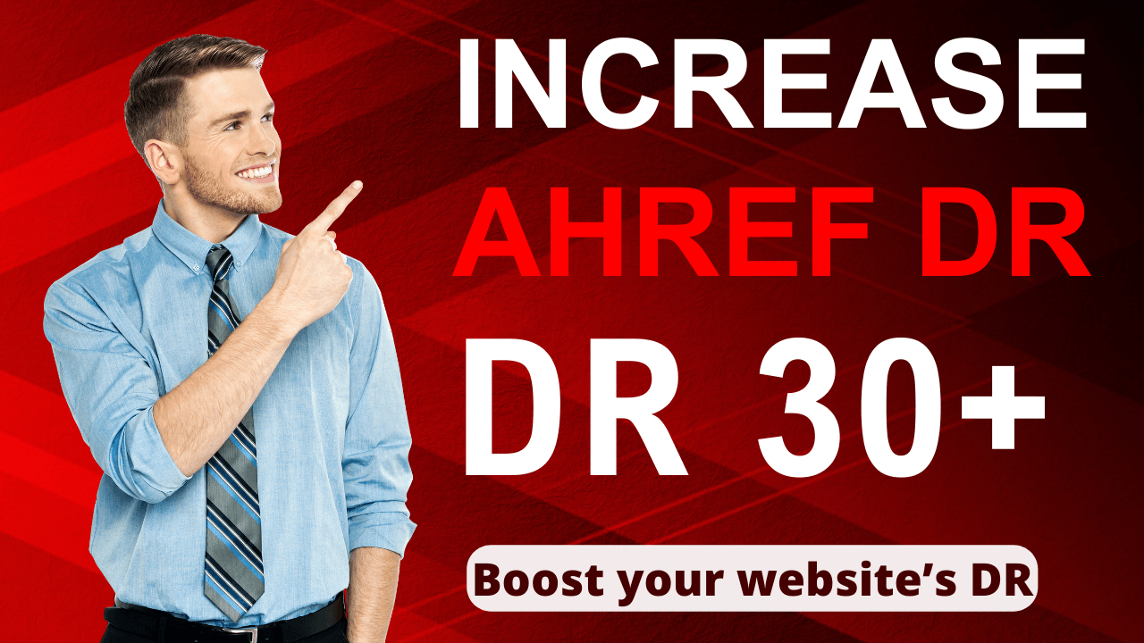 163027Increase Domain Rating Ahrefs DR 30 plus